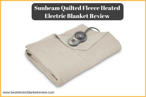 Sunbeam Quilted Fleece Heated Electric Blanket Review