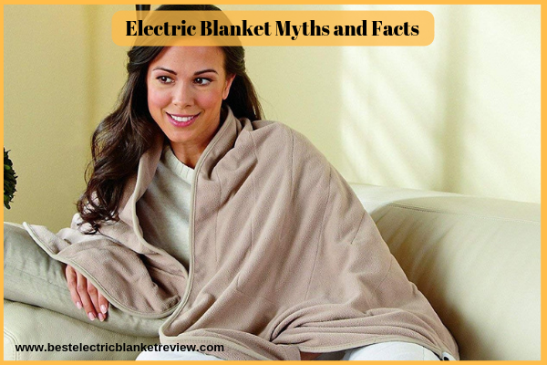 Electric Blanket Myths and Facts: Common Myths Doing The Rounds